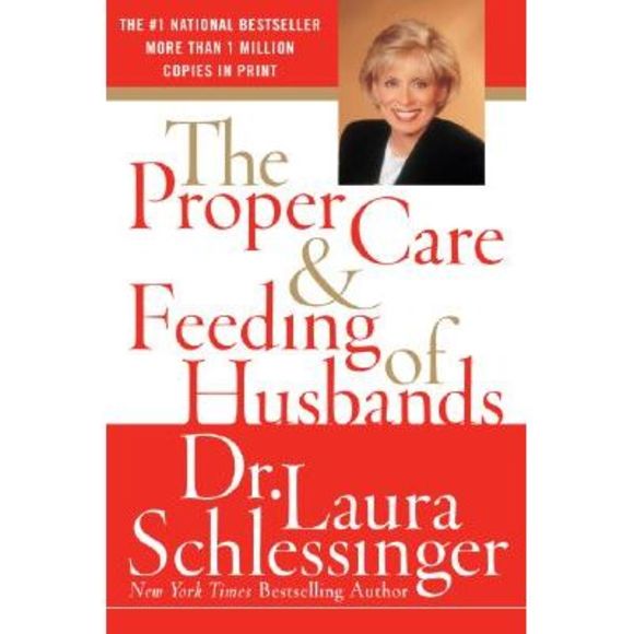 The Proper Care and Feeding of Husbands -- Laura Schlessinger - Picture 1 of 1